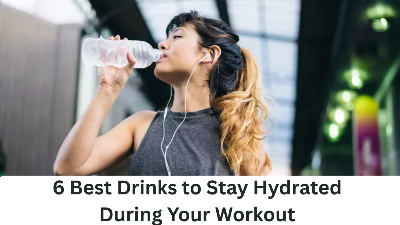 Workout: 6 Best Drinks to Stay Hydrated
